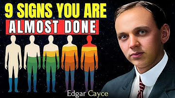 If You See These 9 Signs, You Are In Your Last Life Cycle | Edgar Cayce