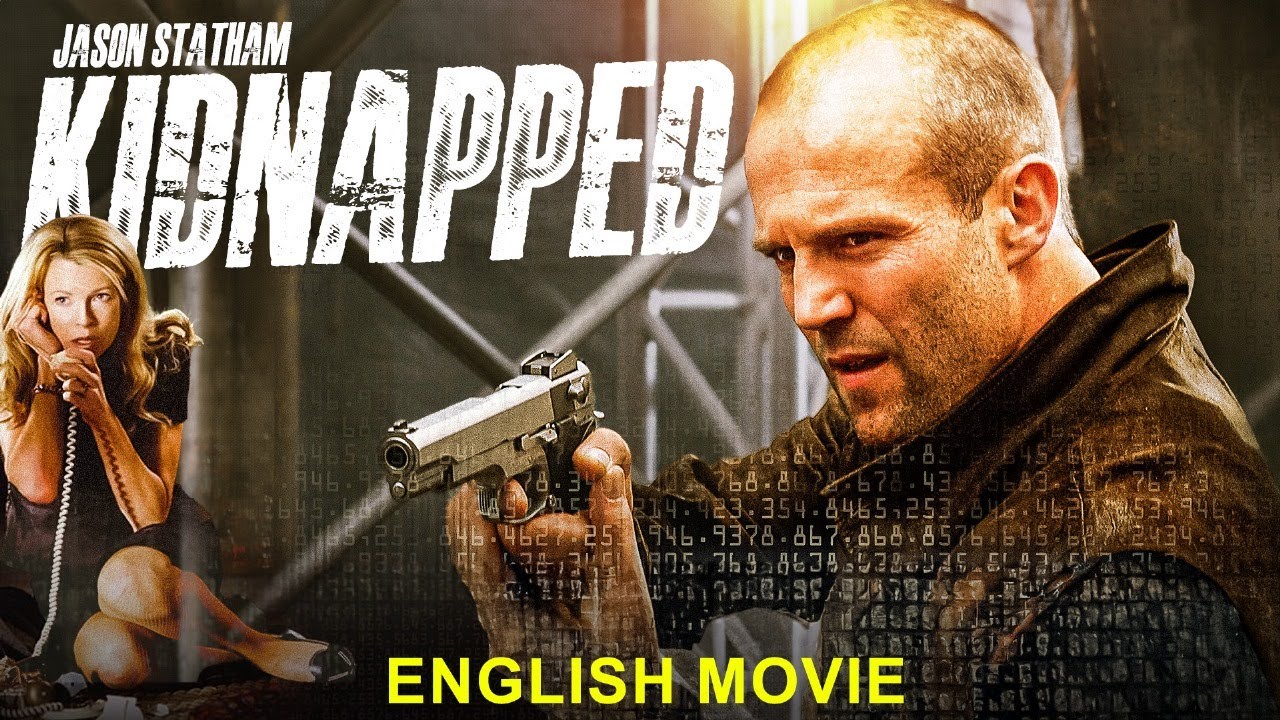 KIDNAPPED - Jason Statham (Transporter) & Chris Evans (Captain America) Hollywood Hit English Movie
