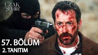 Uzak Şehir 57. 2. Tanıtım Boran İçin Yolun Sonu