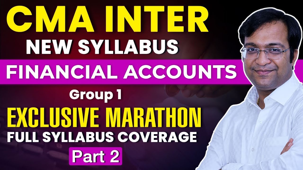 CMA Inter Financial Accounts | Group 1 | New Syllabus | Part 2 ...