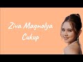 Ziva Magnolya - Cukup | Lirik
