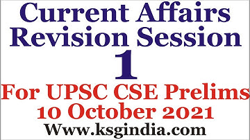 Current Affairs Module, Revision Session 01, Target UPSC CSE Prelims 2021, 10 October, KSG India