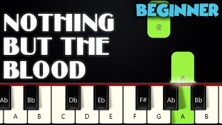 Video thumbnail of "Nothing But The Blood | BEGINNER PIANO TUTORIAL + SHEET MUSIC by Betacustic"
