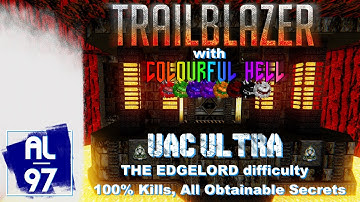 [DOOM II] UAC ULTRA.wad (Trailblazer + Colourful Hell mods, Edgelord difficulty, 100% Kills)