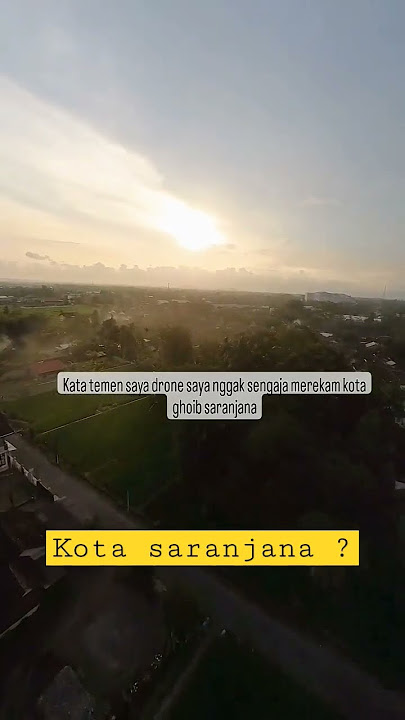 VIRAL ❗❗ Kota Gaib Saranjana Terekam Kamera