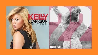 Mashup ♫ ║ Catch My 22 (Instrumental)   feat.Kelly Clarkson/Taylor Swift