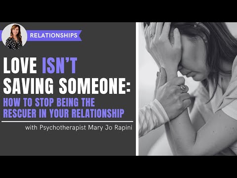 Love Isn’t Saving Someone: How to Stop Being the Rescuer in Your Relationship