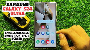 How to Enable/Disable Swipe For Split Screen Samsung Galaxy S24 Ultra
