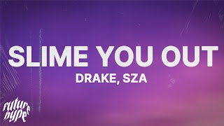 Drake - Slime You Out ft. SZA (Lyrics)