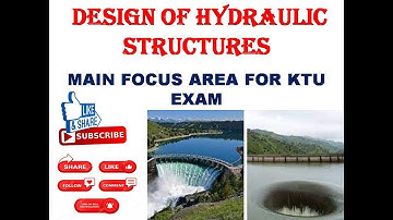 KTU BTECH S6- DESIGN OF HYDRAULIC STRUCTURES - MAIN FOCUS AREA FOR EXAM