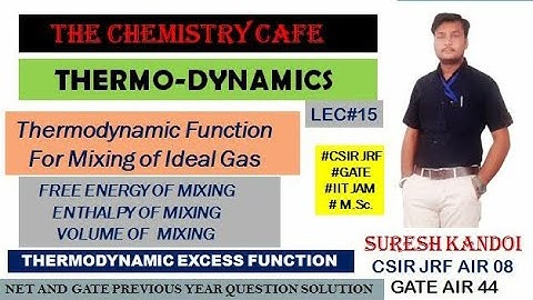 THERMO L15| THERMODYNAMIC EXCESS FUNCTION| FREE ENERGY OF MIXING| EXCESS FREE ENERGY| CSIR NET| GATE