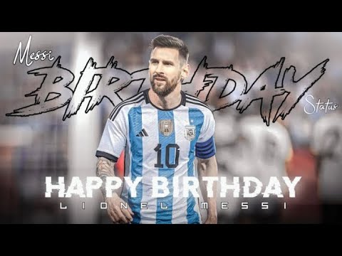 🥰     ★B' Day Goat.....!! 💕❣ Lionel Messi Birthday  Special WhatsApp Status🤩🤩  Messi Birthday Status