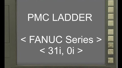 ■【FANUC 31i, 0i】PMC LADDER