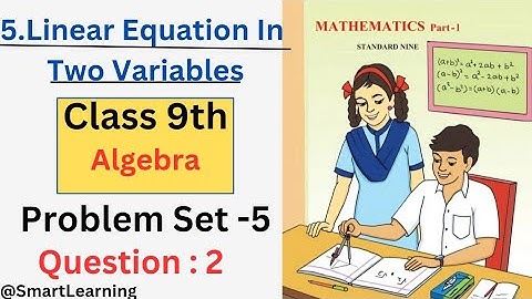 Class 9 Maths | Chapter 5: Linear Equations in Two Variables | Problem Set 5 Solutions | ssc board