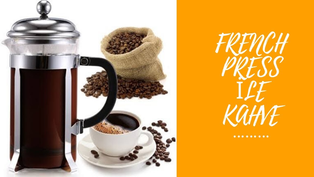 Evde French Press kahve (En basit videolar) YouTube