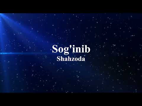 Shahzoda - Sog'inib | Шахзода - Согиниб