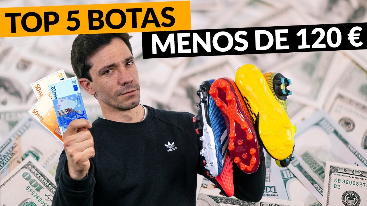 Las MEJORES BOTAS de FÚTBOL MENOS DE 120€ YouTube