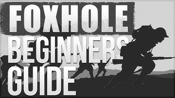 Foxhole - Beginner
