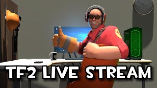 Just Lay Your Weapons Down And Enjoy  - Team Fortress 2 Live