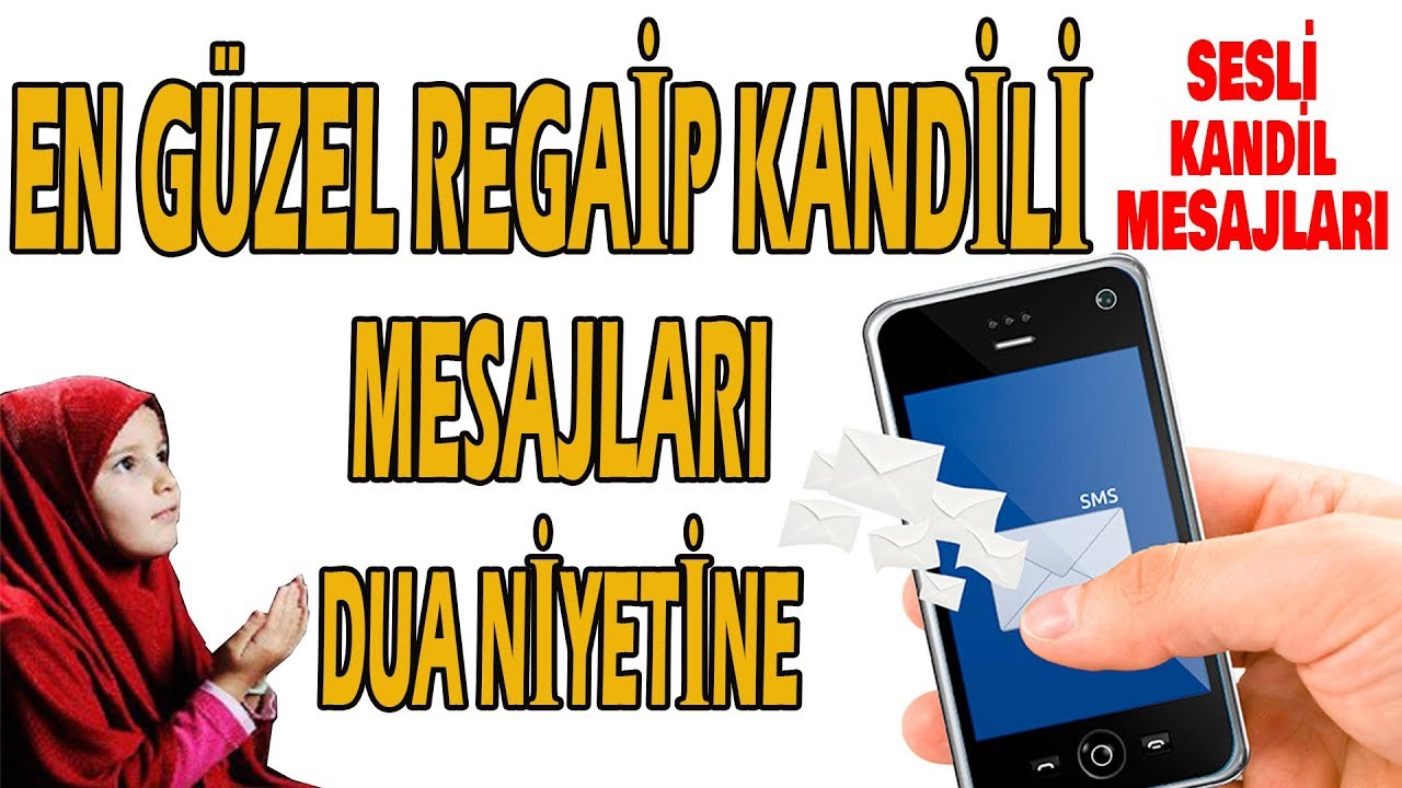 EN GÜZEL REGAİP KANDİLİ MESAJLARI DUA NİYETİNE VE KANDİL İLAHİLERİ