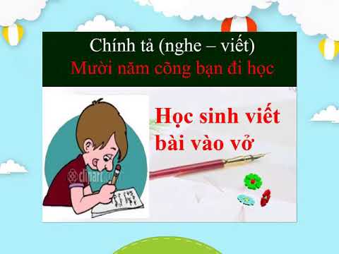 Chính tả: Mười năm cõng bạn đi học lớp 4 - youtube