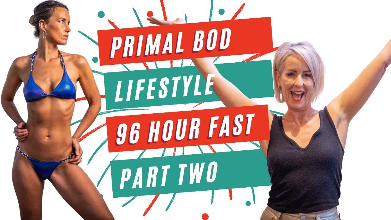 PRIMAL BOD LIFESTYLE 96 HOUR FAST FOR WOMEN OVER 40 | PART 2