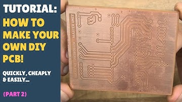 TUTORIAL: How to Make Your Own DIY PCBs! - Part 2 - Quick, Cheap & Easy! (Toner, Acetone & No Heat)