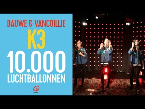 Dauwe & Vancoillie: K3 - 10.000 luchtballonnen (live bij Q)