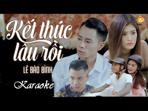 [KARAOKE] Kết Thúc Lâu Rồi - Lê Bảo Bình