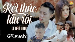 Video thumbnail of "[KARAOKE] Kết Thúc Lâu Rồi - Lê Bảo Bình"