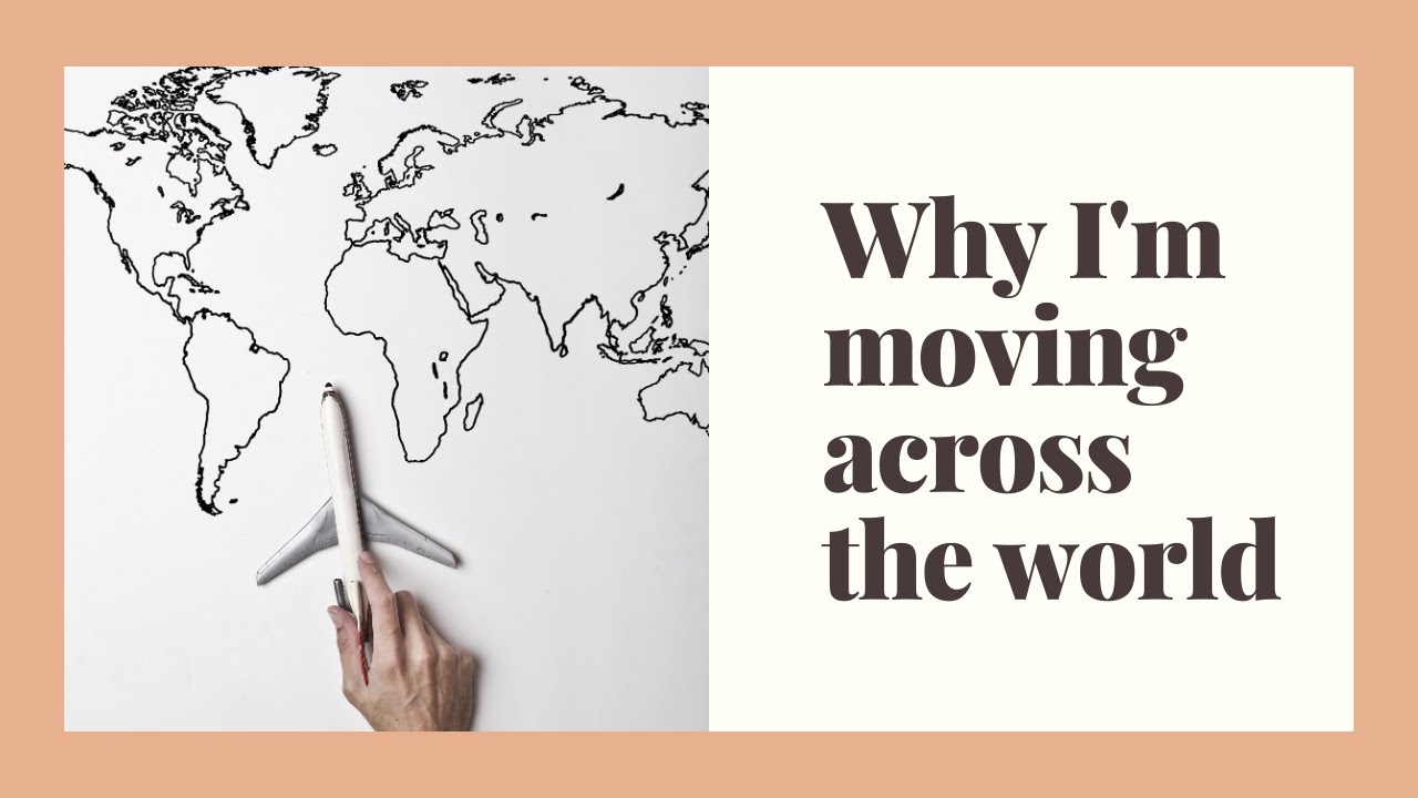 Why I'm moving half way across the world...AT 20 YEARS OLD!!! YouTube Why I'm moving half way across the world...AT 20 YEARS OLD!!! YouTube
