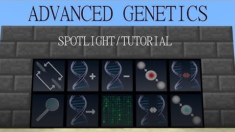 Minecraft Spotlight: ADVANCED GENETICS (1.6.4) -= Mod Showcase & Tutorial =-