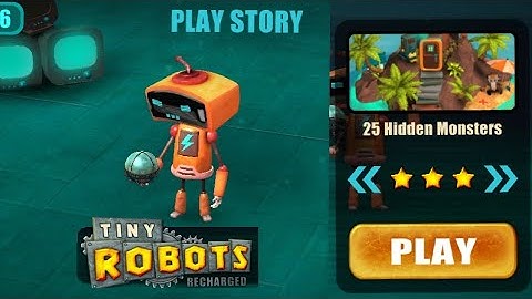 Tiny Robots Recharged | Play Story | Level 25 | Hidden Monsters