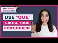 4 Ways to Use the Word Que in European Portuguese