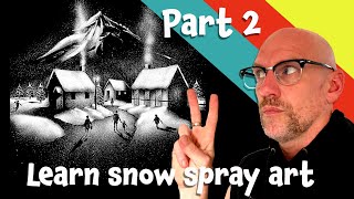 Learn snow spray art - part 2