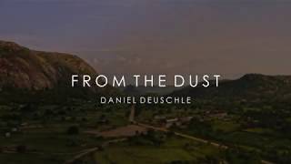 Daniel Deuschle  From The Dust (Official)