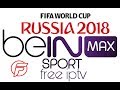 افضل تطبيق خرافي لمشاهدة كأس العالم روسيا 2018 فتح القنوات الناقلة لكاس العالم bein sports max