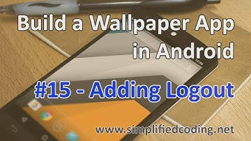 #15 Build a Wallpaper App in Android - Adding Logout