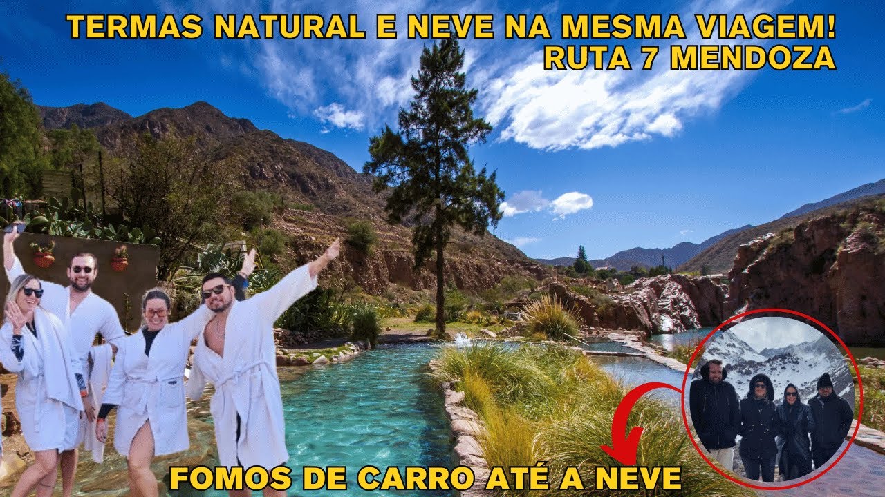 NEVE EM MENDOZA! AVENTURA NA RUTA 7 E RELAX NAS TERMAS CACHEUTA