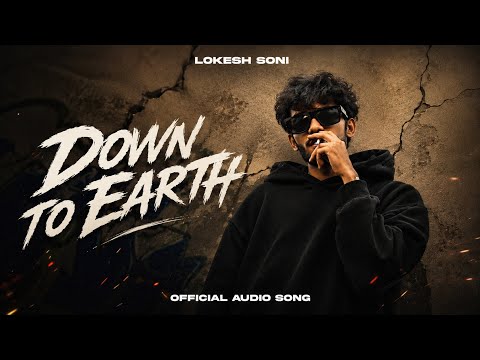 DOWN TO EARTH | LOKESH SONI | OFFICIAL SONG 