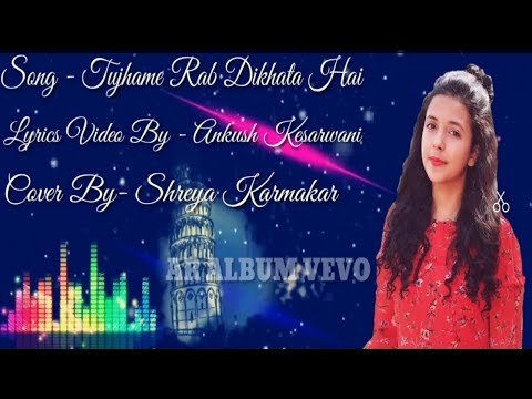 ar-album-vevo--tujh-main-rab-dikhta-hai-||-cover-song-||-shreya-karmakar||-ankush-kesarwani