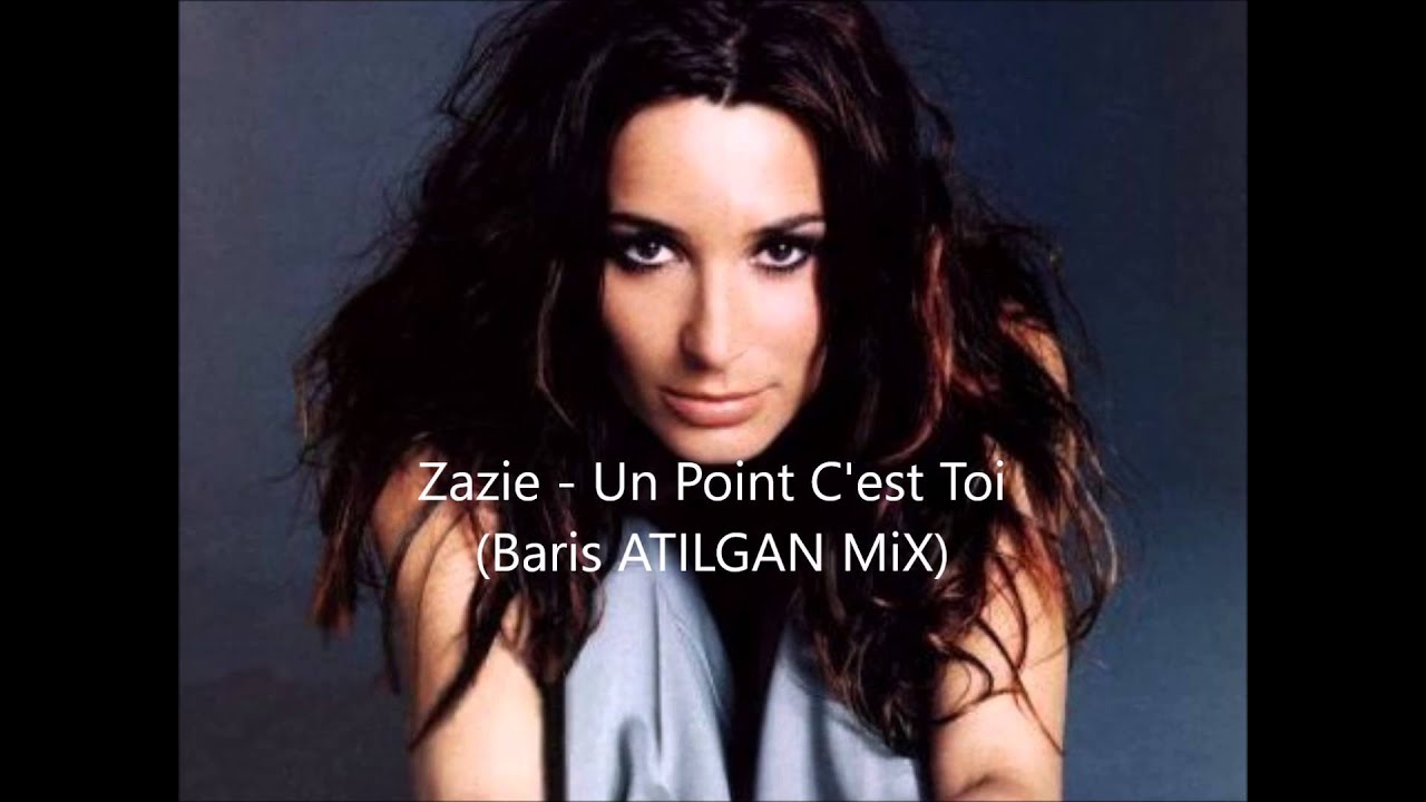 Zazie Un Point C Est Toi