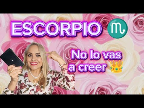 ESCORPIO ♏ NO LO VAS A CREER 🤔😲💬‼️⚖️🌟💪🏻🥰 ️💰💲 - YouTube