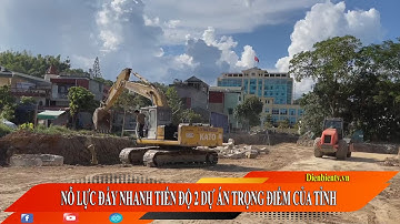 ĐIỆN BIÊN - NỖ LỰC ĐẨY NHANH TIẾN ĐỘ 2 DỰ ÁN TRỌNG ĐIỂM CỦA TỈNH