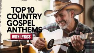 Top 10 Country Gospel Anthems for Daily Inspiration and Praise