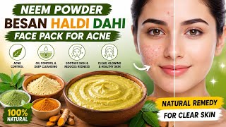 Neem Powder Face Pack for Acne | Besan Haldi Dahi Remedy for Clear Skin