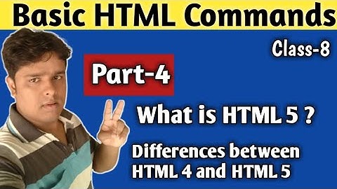 Basic HTML Commands_Part-4_Class-VIII | What is html 5 | Differences between HTML 4 and HTML 5