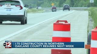 I-75 construction resumes next week in northern Oakland County