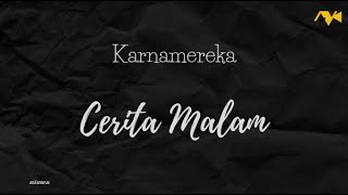 Video thumbnail of "Karnamereka - Cerita Malam | Karaoke"