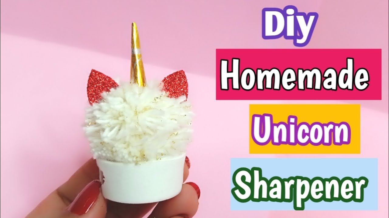 diy unicorn sharpener /how to make pencil sharpener at home/homemade ...